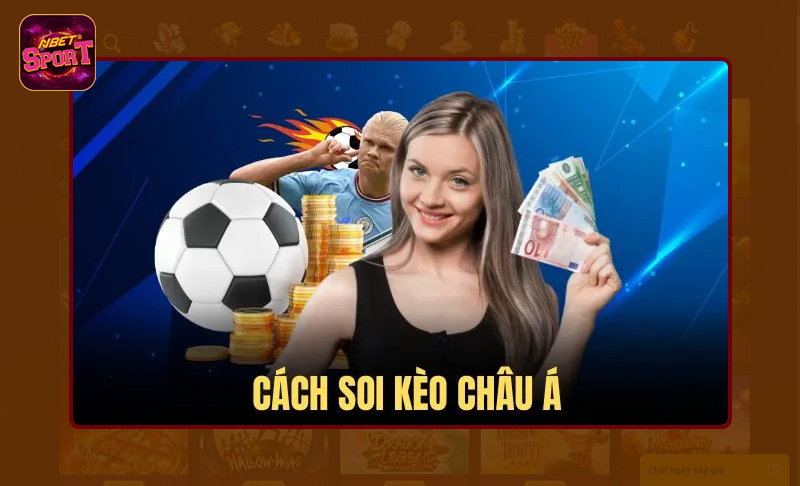 Các kinh nghiệm vàng khi soi kèo Châu Á